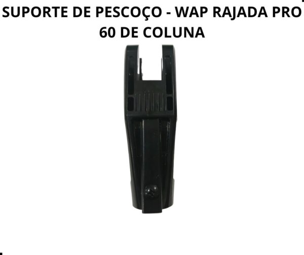 SUPORTE DE PESCOÇO - WAP RAJADA PRO 60 DE COLUNA C/ PARAFUSO - Imagem 3