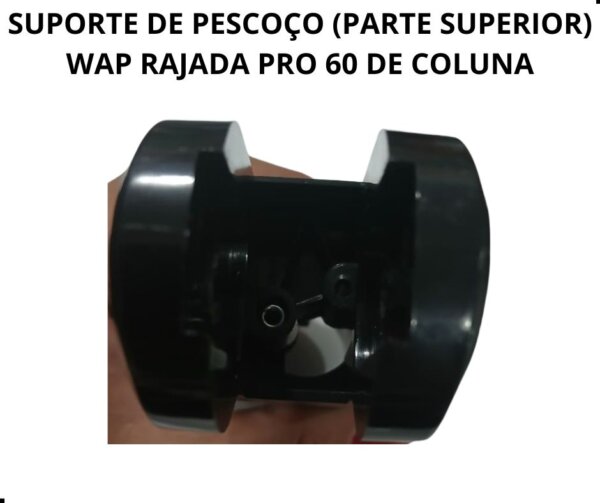 SUPORTE DE PESCOÇO - WAP RAJADA PRO 60 DE COLUNA C/ PARAFUSO - Imagem 6