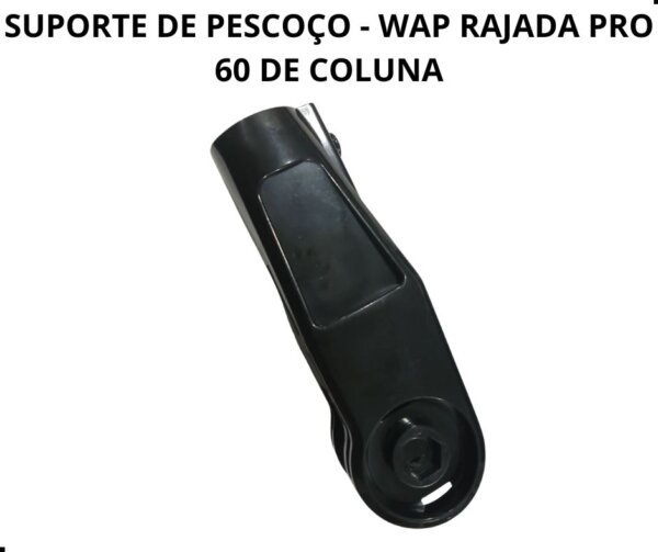 SUPORTE DE PESCOÇO - WAP RAJADA PRO 60 DE COLUNA C/ PARAFUSO - Imagem 8