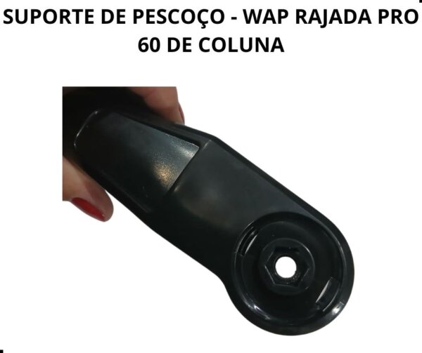 SUPORTE DE PESCOÇO - WAP RAJADA PRO 60 DE COLUNA C/ PARAFUSO - Imagem 9
