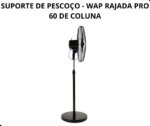 SUPORTE DE PESCOÇO - WAP RAJADA PRO 60 DE COLUNA C/ PARAFUSO - Imagem 13
